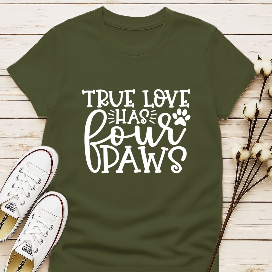 True Love Has Four Paws T-shirt