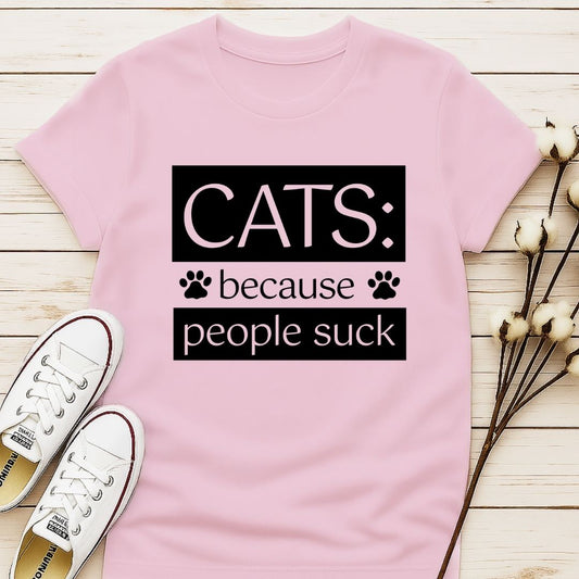 Cats Because People Suck T-shirt