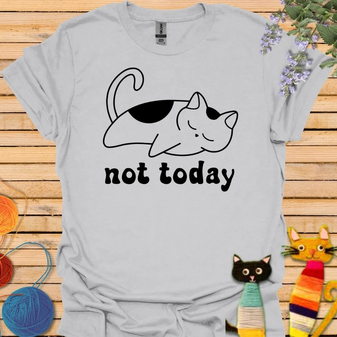 Not Today B&W T-shirt