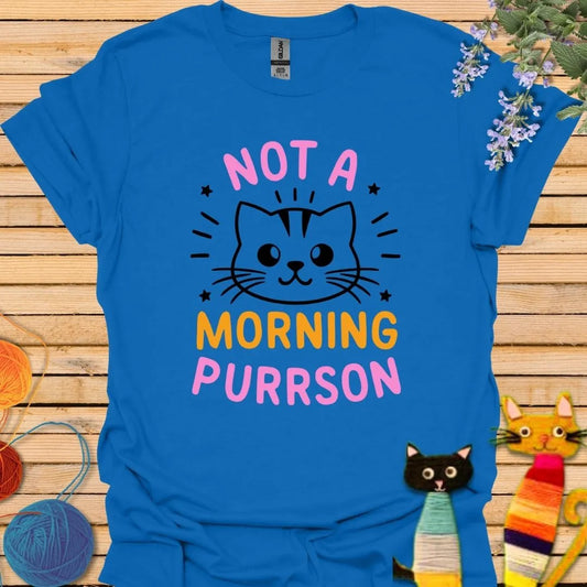 Not a Morning Purrson T-shirt