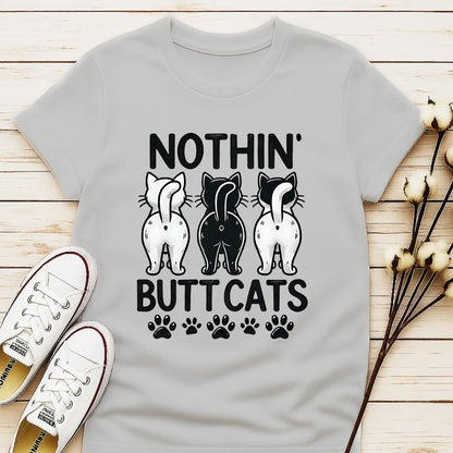 Nothin' Butt Cats T-shirt