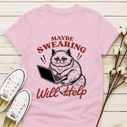Swearing Will Help T-shirt