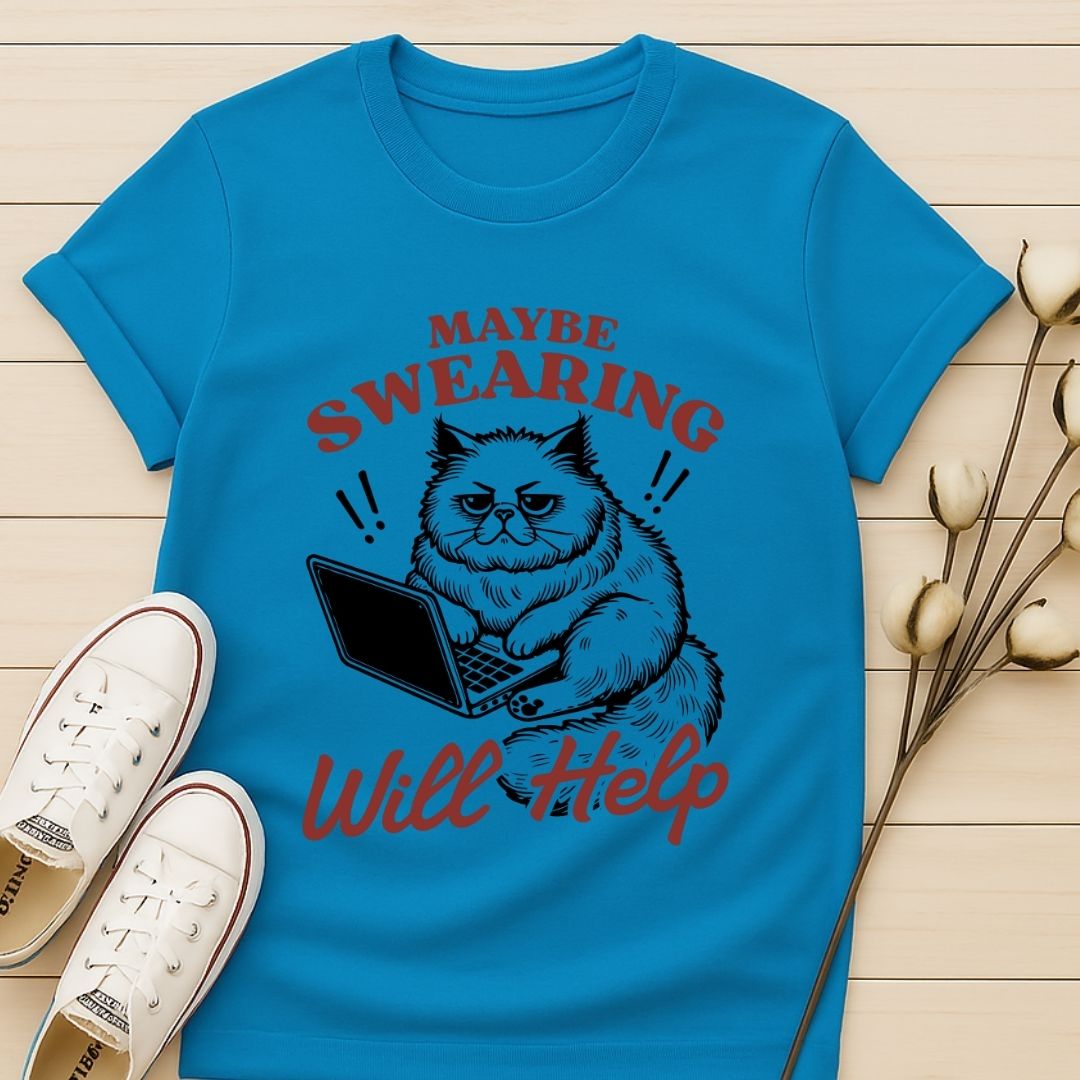 Swearing Will Help T-shirt