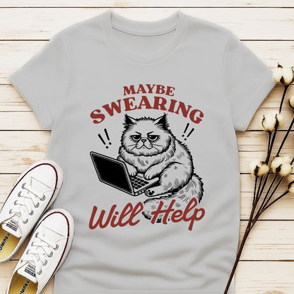 Swearing Will Help T-shirt