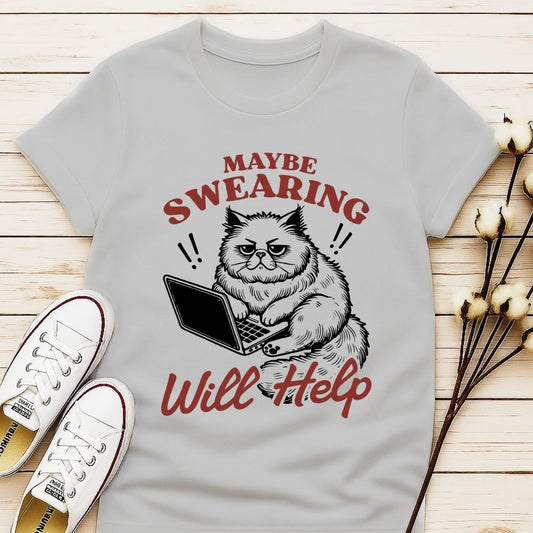 Swearing Will Help T-shirt