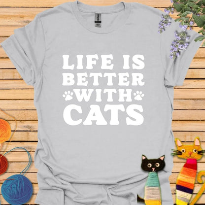 Life is Better With Cats T-shirt