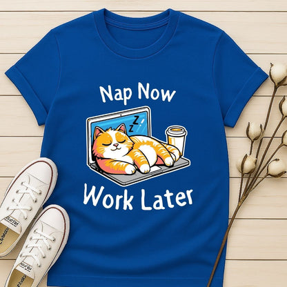 Nap Now Work Later T-shirt