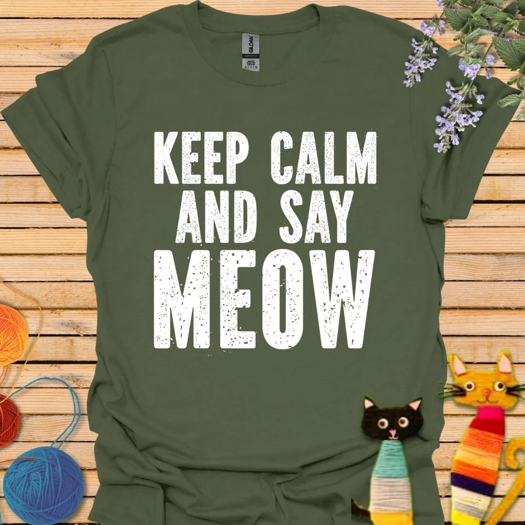 Keep Calm and Say Meow T-shirt