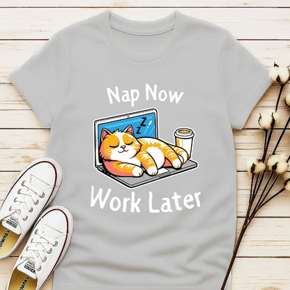 Nap Now Work Later T-shirt