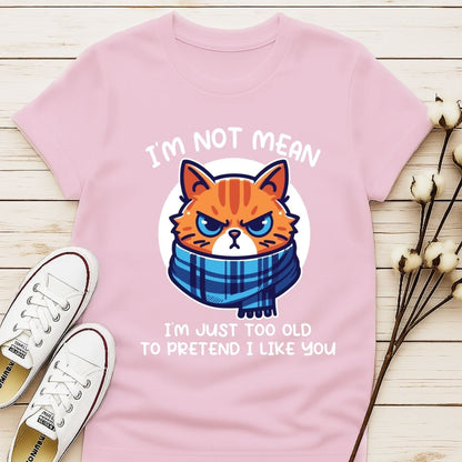 I'm Not Mean T-shirt