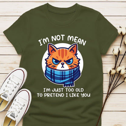 I'm Not Mean T-shirt