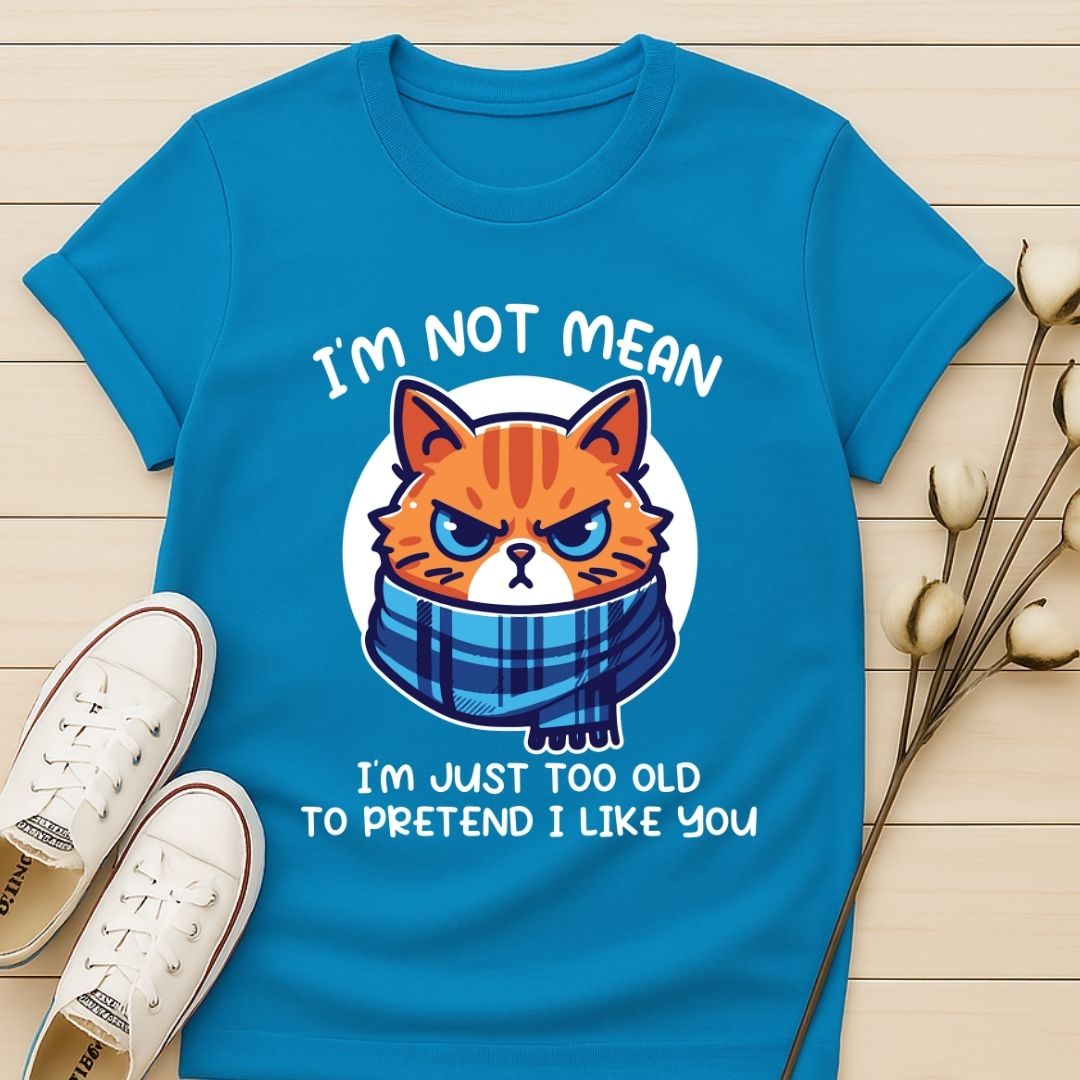 I'm Not Mean T-shirt