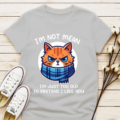 I'm Not Mean T-shirt