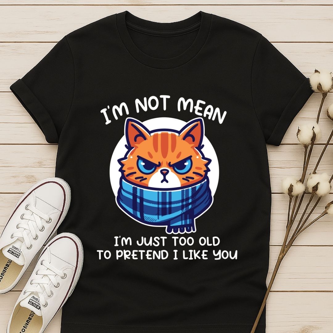 I'm Not Mean T-shirt