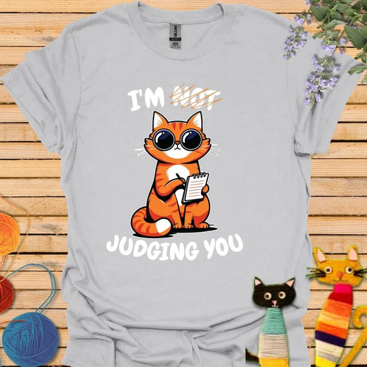 I'm Not Judging You T-shirt