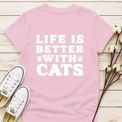Life is Better With Cats T-shirt