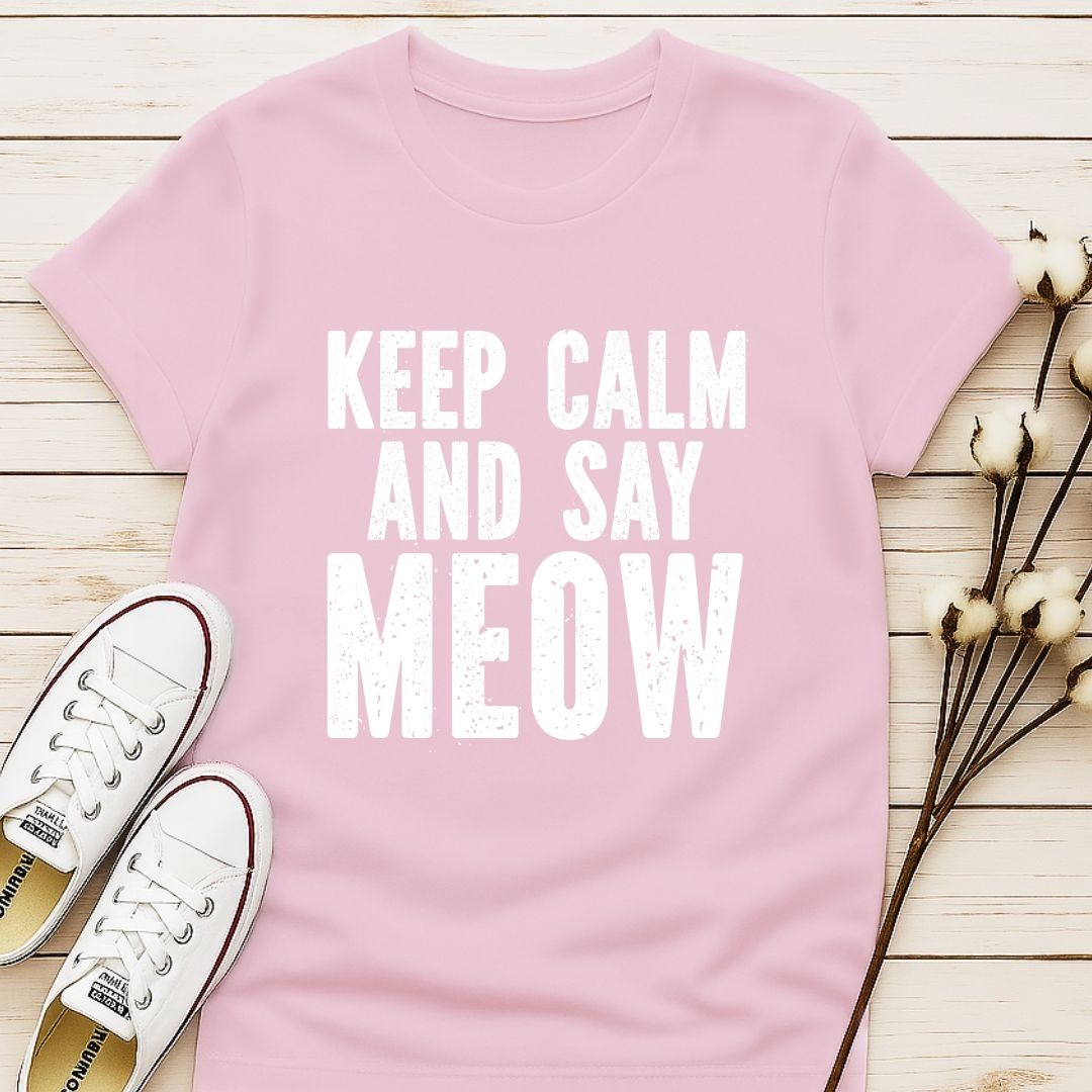 Keep Calm and Say Meow T-shirt
