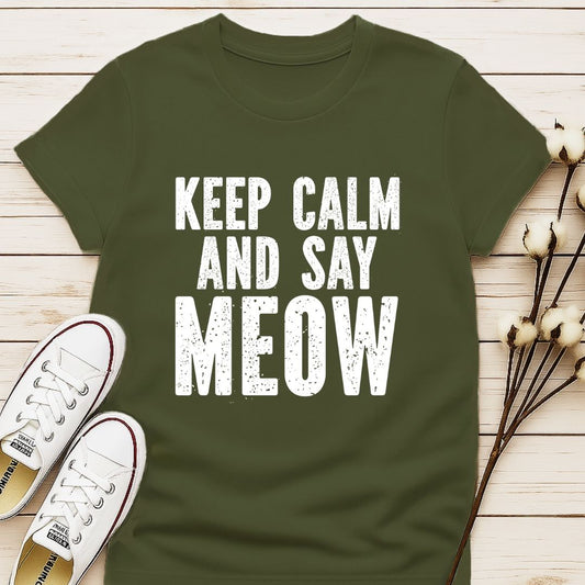 Keep Calm and Say Meow T-shirt