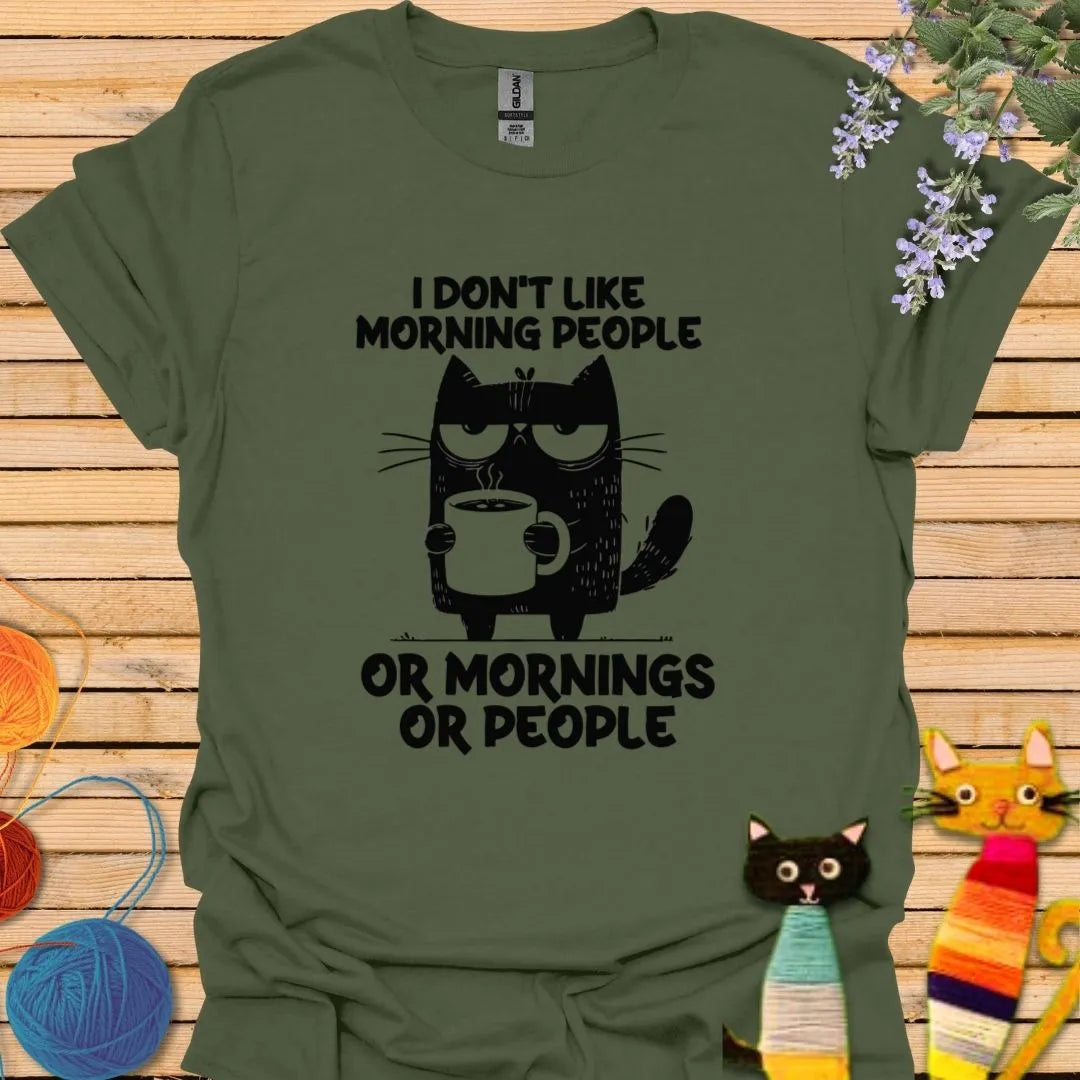 I Don't Like Morning People, or Morning, or People T-shirt