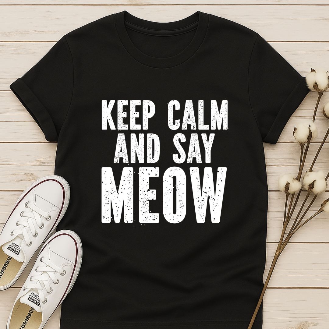 Keep Calm and Say Meow T-shirt