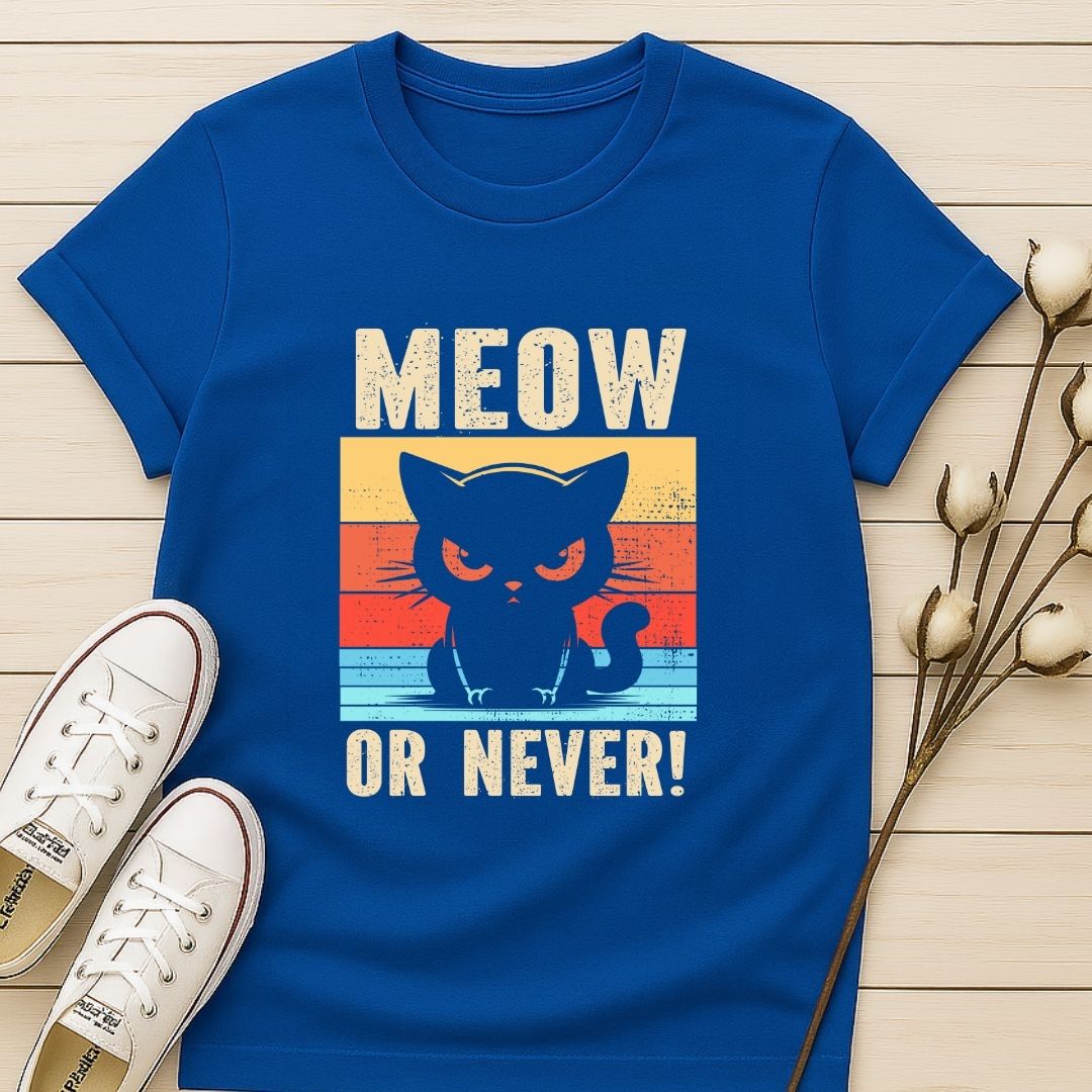 Meow or Never T-shirt
