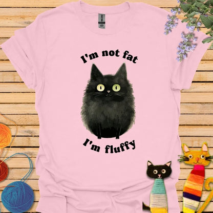 I'm Not Fat, I'm Fluffy 2 T-shirt