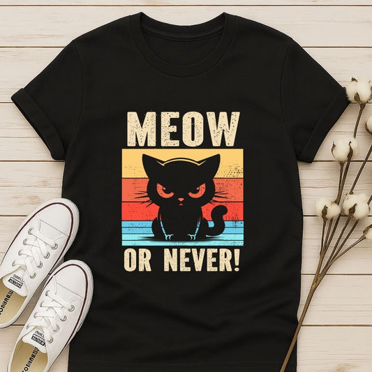 Meow or Never T-shirt