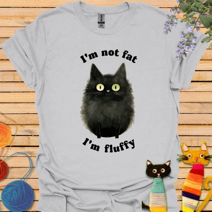 I'm Not Fat, I'm Fluffy 2 T-shirt