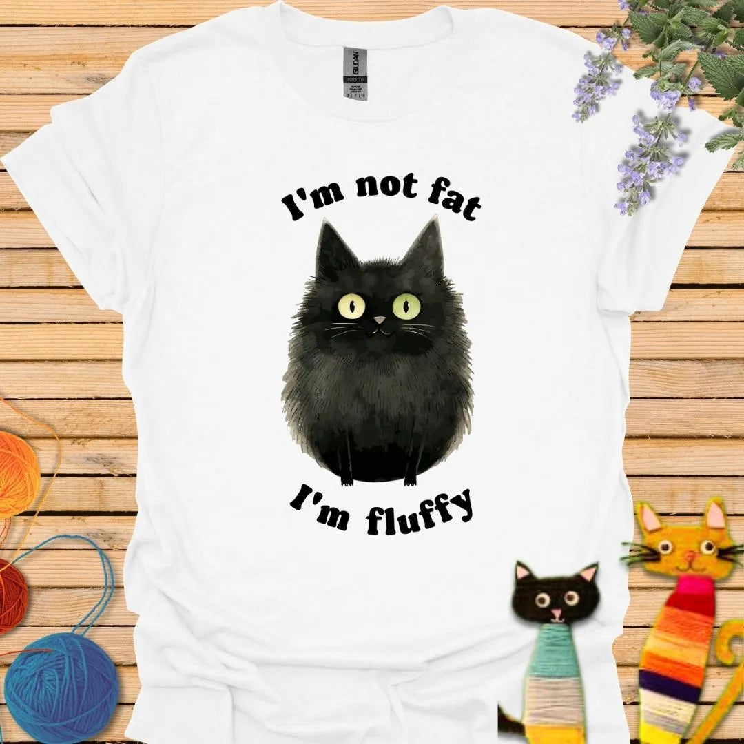 I'm Not Fat, I'm Fluffy 2 T-shirt