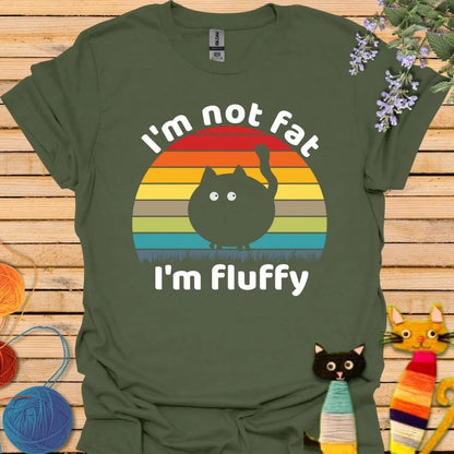 I'm Not Fat I'm Fluffy T-shirt