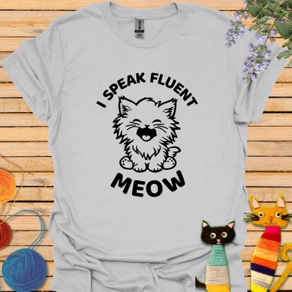 I Speak Fluent Meow T-shirt