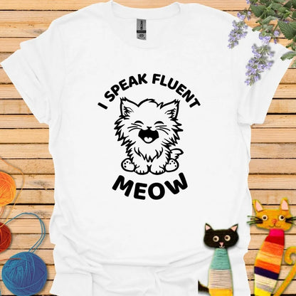 I Speak Fluent Meow T-shirt