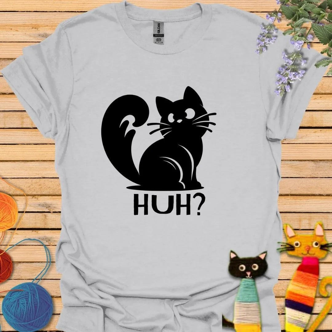 Huh? T-shirt