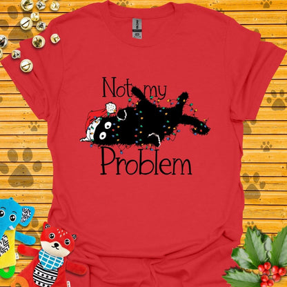 Not My Problem T-shirt