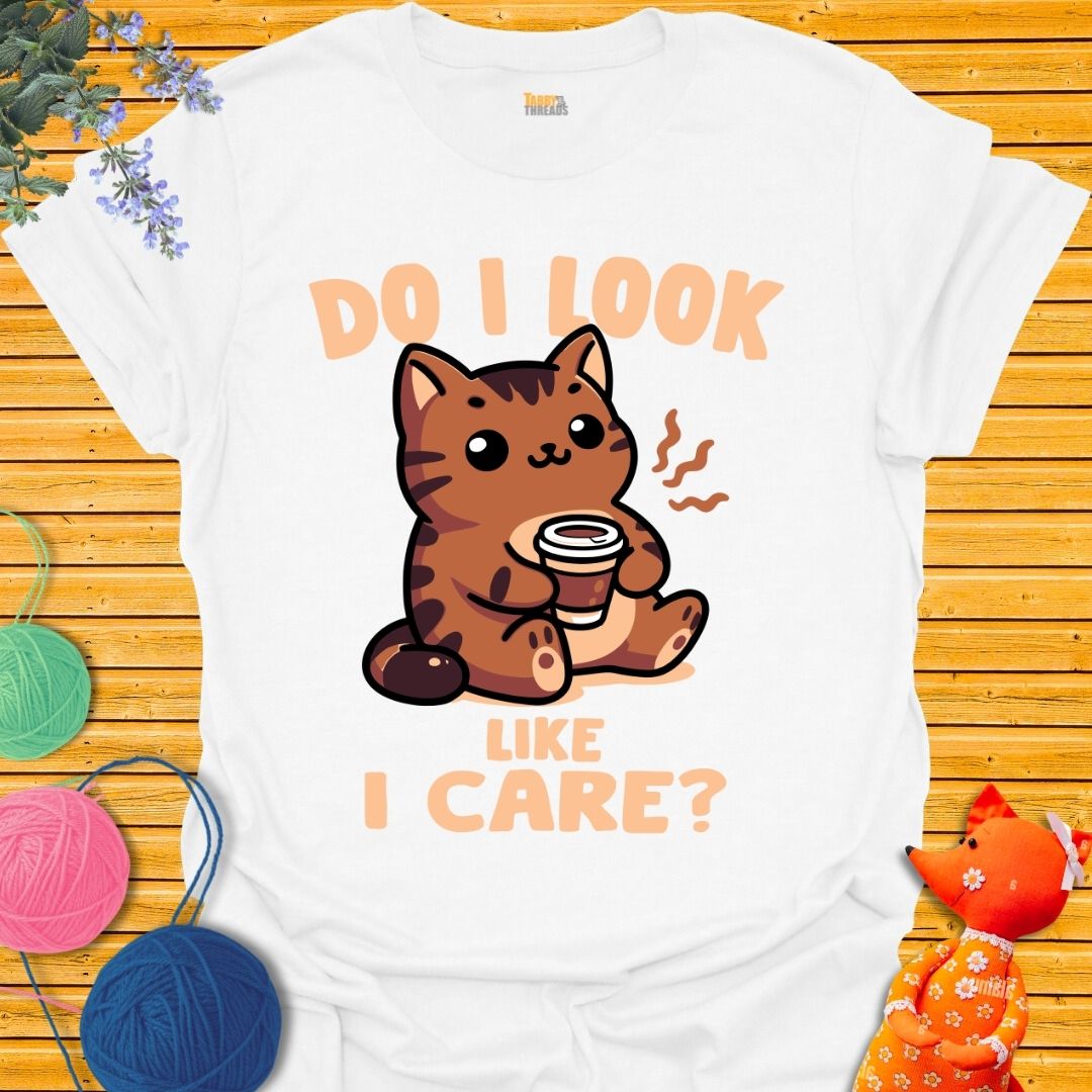 Do I Look Like I Care 2 T-shirt