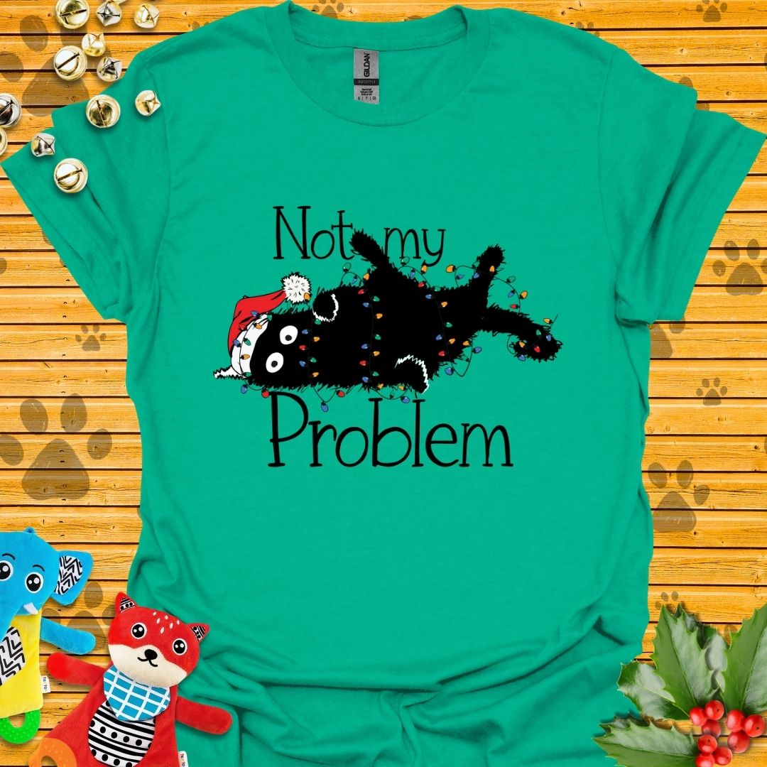 Not My Problem T-shirt