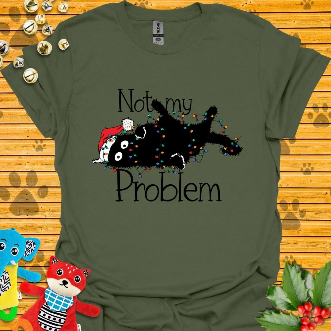 Not My Problem T-shirt