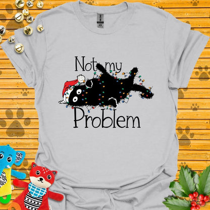 Not My Problem T-shirt