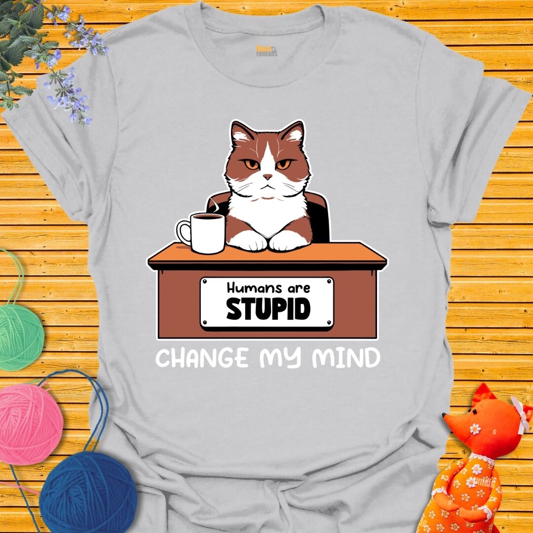 Humans are Stupid T-shirt