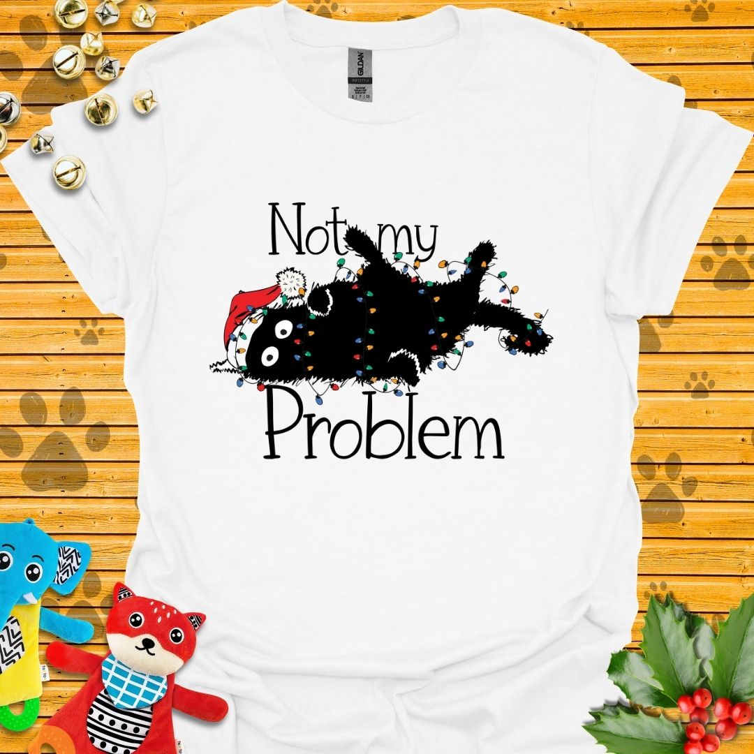 Not My Problem T-shirt