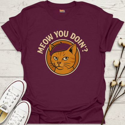 Meow You Doin' T-shirt