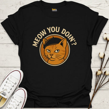 Meow You Doin' T-shirt