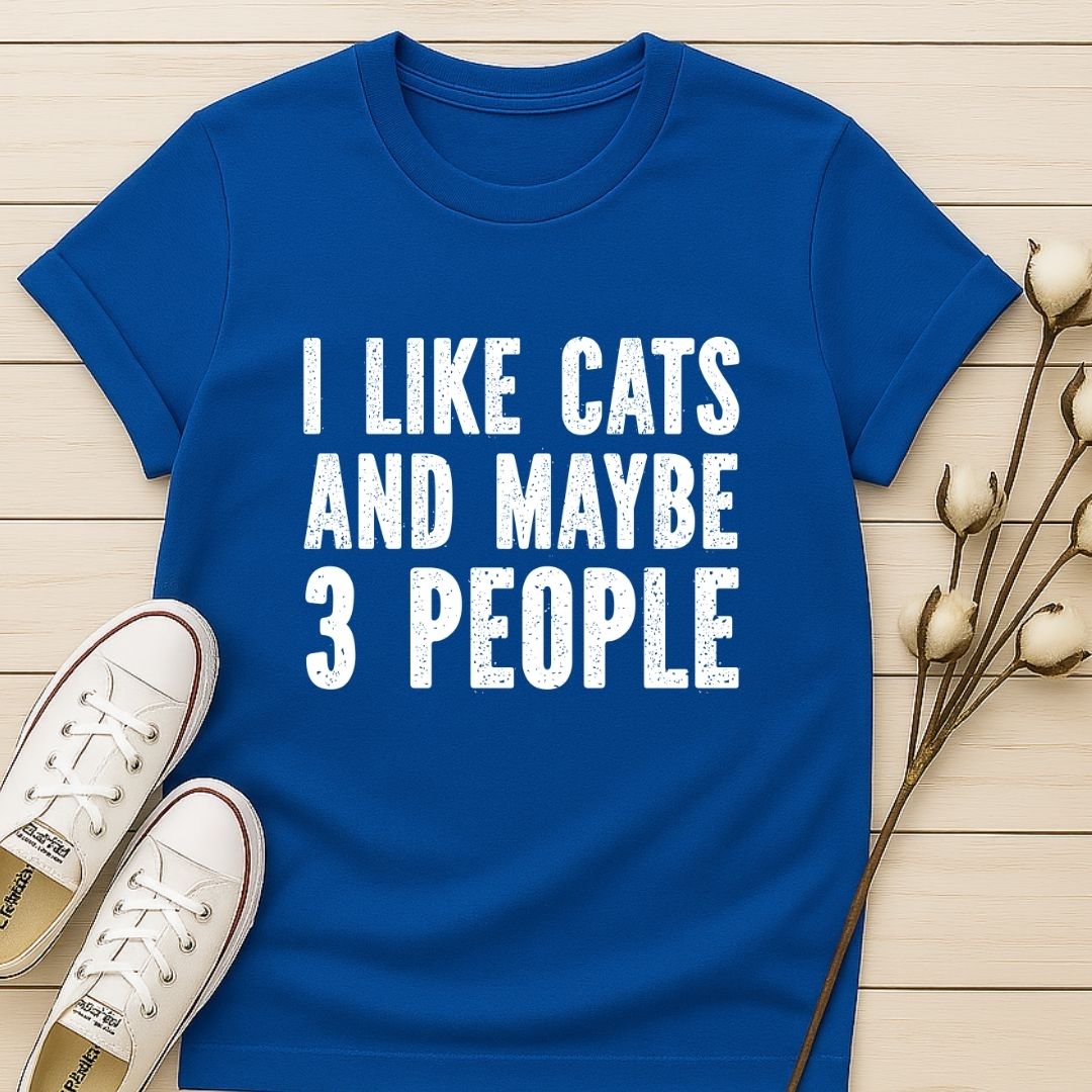 I Like Cats and Maybe 3 People T-shirt
