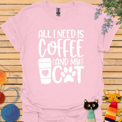 All I Need is Coffee and My Cat T-shirt