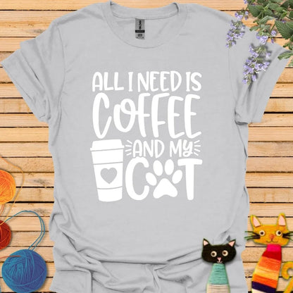 All I Need is Coffee and My Cat T-shirt