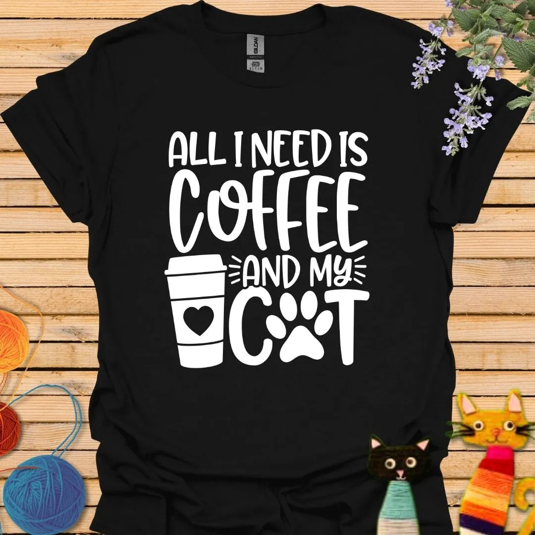 All I Need is Coffee and My Cat T-shirt