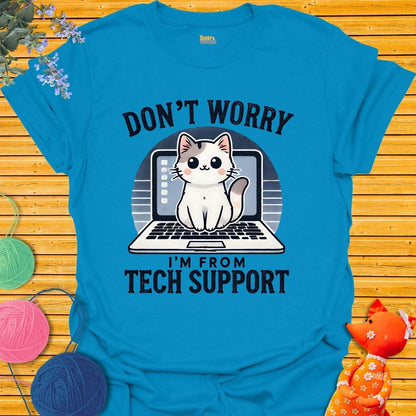 I'm From Tech Support T-shirt