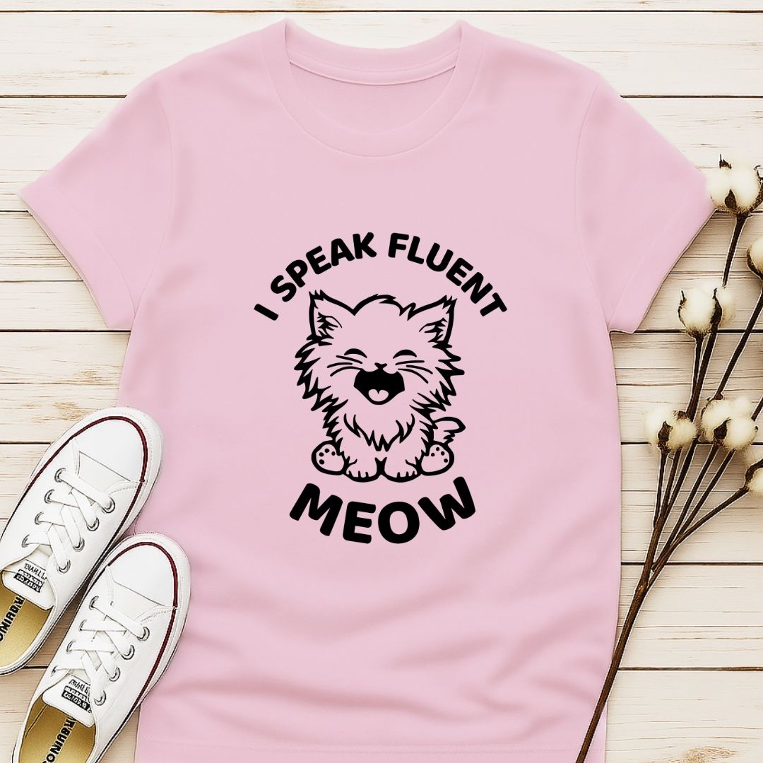 I Speak Fluent Meow T-shirt