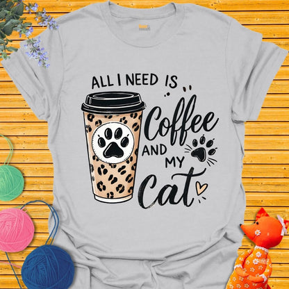 All I Need is My Coffee and My Cat T-shirt