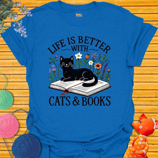 Life is Better With Cats and Books T-shirt